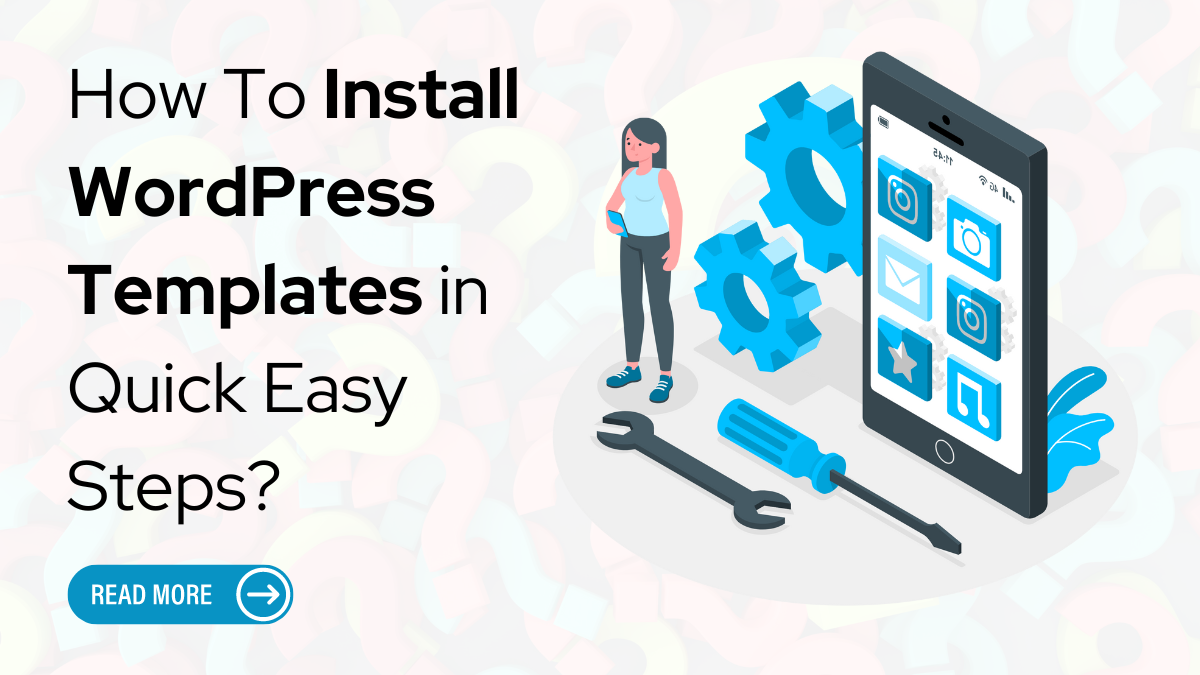 How To Install WordPress Templates In Quick Easy Steps? Buywptemplates