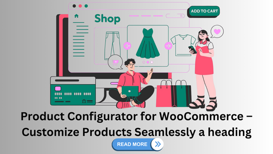 Product Configurator for WooCommerce – Customize Products Seamlessly