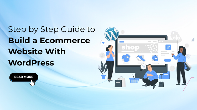 Step by Step Guide to Build a Ecommerce Website With WordPress ...