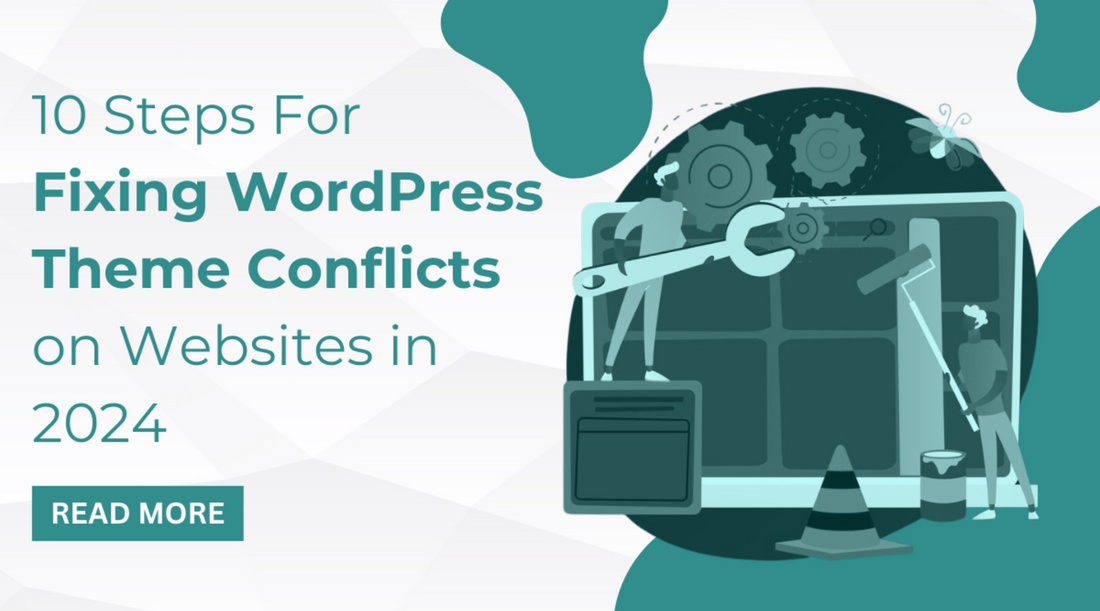 10 Steps For Fixing WordPress Theme Conflicts on Websites