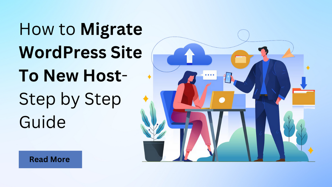 How to Migrate WordPress Site To New Host- Step by Step Guide