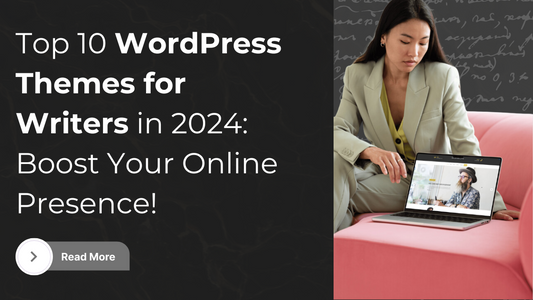 Top 10 WordPress Themes for Writers in 2024: Boost Your Online Presence!